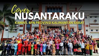 NUSANTARAKU (Cover by Kanwil BPN Provinsi Kalimantan Barat)