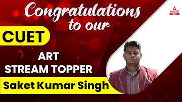 All India CUET 2022 Art Stream Topper saket kumar | CUET 2022 100% Tile Topper🔥