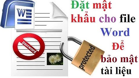 Đặt mật khẩu cho file Word để bảo mật tài liệu