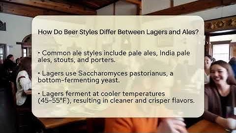 How Do Beer Styles Differ Between Lagers and Ales? | The Pint Guy