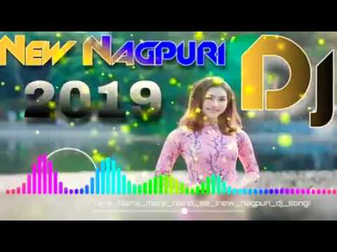 Tere naina mere naino se new super hit nagpuri song 2019 dj nagpur