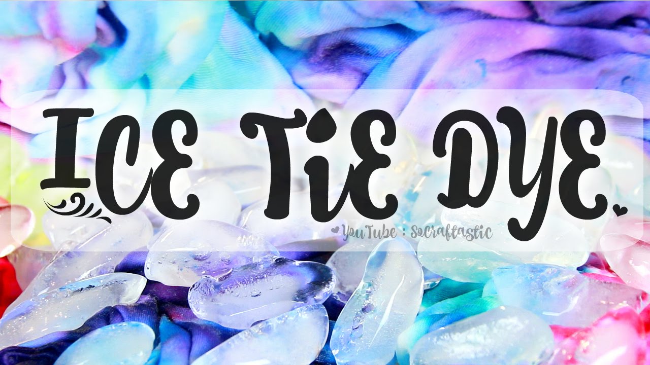 TIE DYE with ICE -  Easy Tie-Dye How To | SoCraftastic