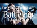 Everything Wrong With Battleship In 6 Minutes Or Less