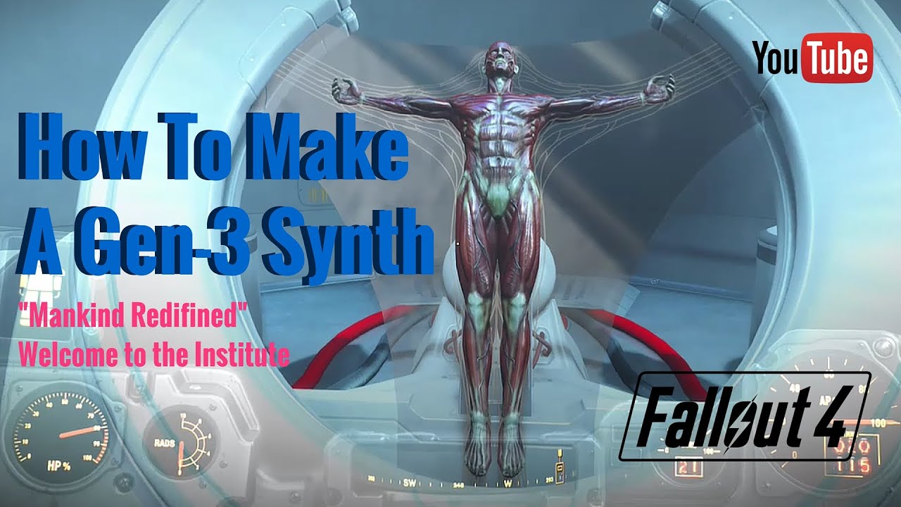 fallout 4 how to make a gen 3 synth mankind redifined youtube