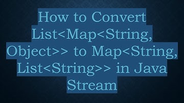 How to Convert List Map String, Object   to Map String, List String   in Java Stream