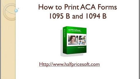 How to Print ACA 1095 B and 1094 B Form