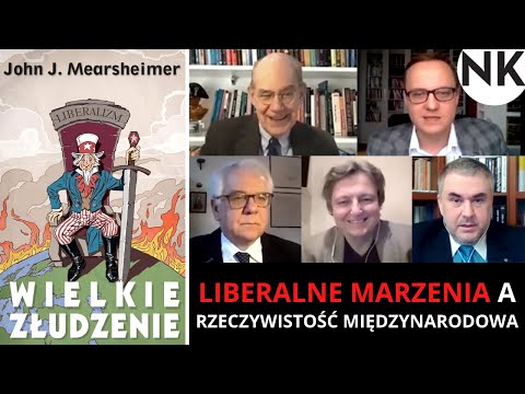 WIELKIE ZŁUDZENIE - Mearsheimer, Radziejewski, Czaputowicz, Bonikowska, Jurasz [napisy PL]