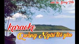 Karaoke Quảng ngãi tôi yêu❤️/ca khúc mới về quê hương Quảng ngãi/sáng tác Tâm Châu