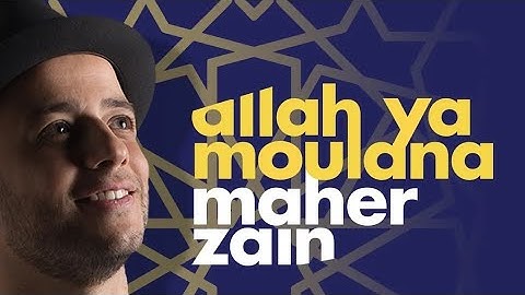 Maher Zain - Allah Ya Maulana | ماهر زين - الله يا مولانا | (Official Lyrics).