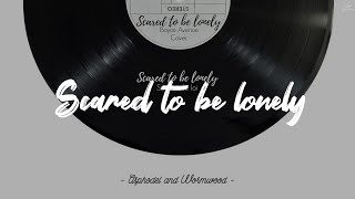 Lyrics   Vietsub | Scared to be lonely - Boyce Avenue Cover