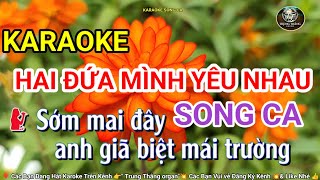 Karaoke Hai Đưa Mình Yêu Nhau Song Ca Tone (Dm) Rê Thứ \