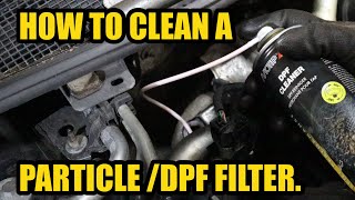 How To Clean A Particle (DPF) Filter.