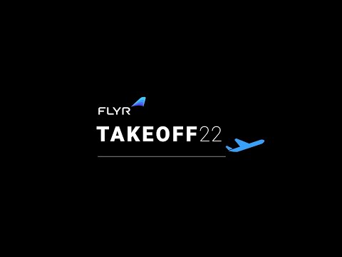 FLYR Takeoff22 Event Recap - video from FLYR