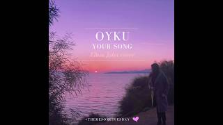Elton John - Your Song Oyku Dogan cover