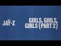JAŸ-Z - Girls, Girls, Girls (Part 2) (Official Lyric Video)