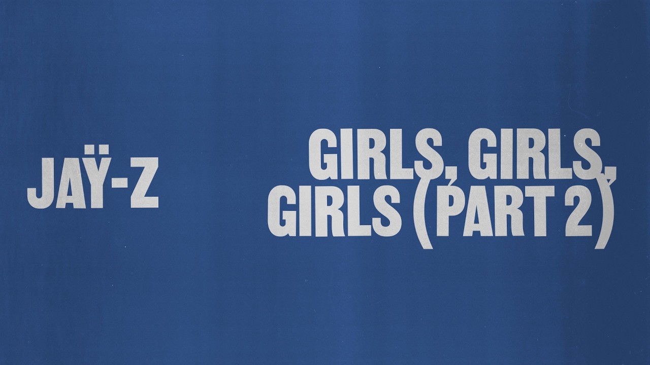 JAŸ-Z - Girls, Girls, Girls (Part 2) (Official Lyric Video)