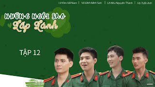 Phim sitcom Quân đội: Những ngôi sao lấp lánh  Tập 12: Người hùng trong mắt ai