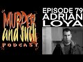 Murder and Such - Episode 79: Adrian Loya