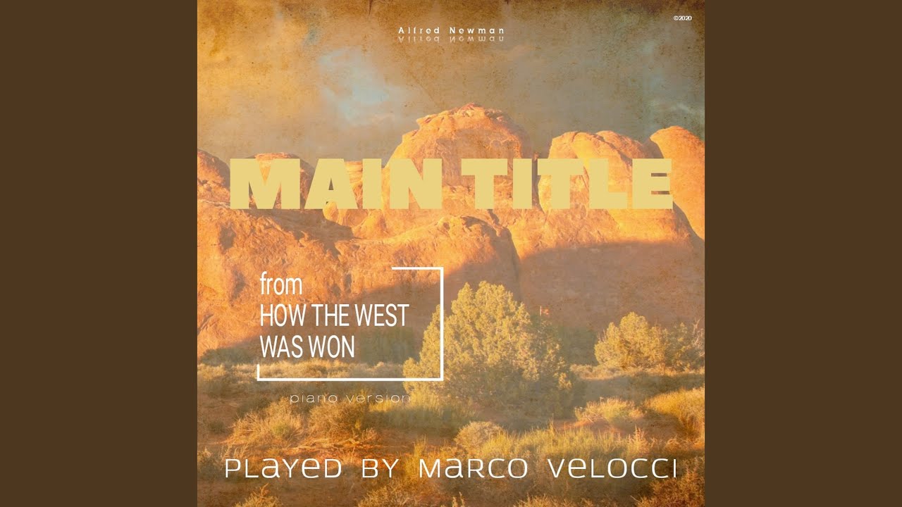 Main Title from How The West Was Won (Music Inspired by the Film)