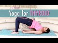 Yoga for thyroid  30 mins asana  pranayama practice to regulate thyroid hormone  bharti yoga