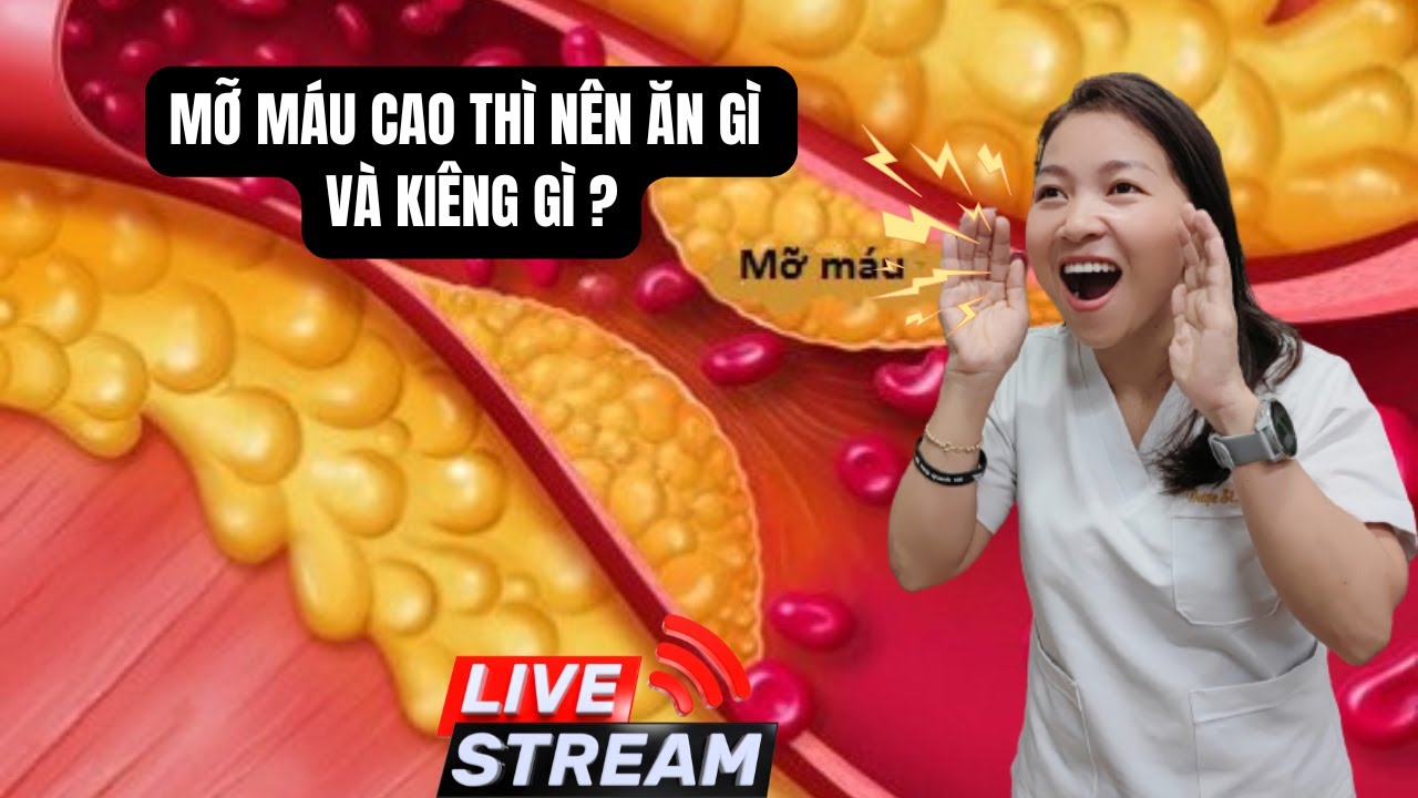 MỠ MÁU CAO THÌ NÊN ĂN GÌ VÀ KIÊNG GÌ ??? | Dược Sĩ Hiếu