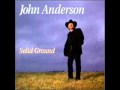 I Wish I Could Have Been There - John Anderson