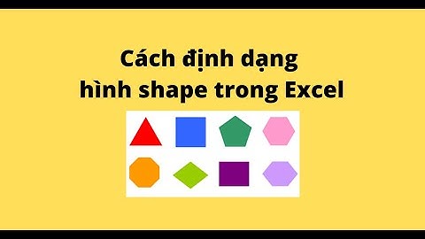 Cách định dạng hình shape trong Excel