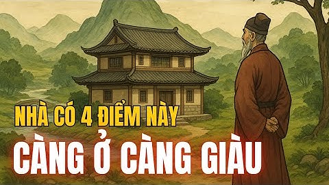 Nhà Có 4 Điểm Này Càng Ở Càng Giàu | Phong Thủy Khoa Học