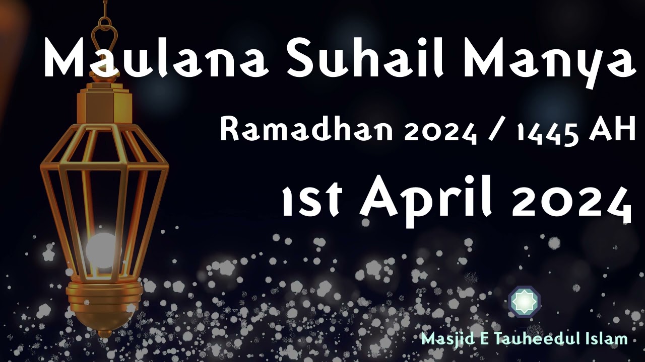 Maulana Suhail Manya   1st April 2024