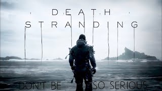 Death Stranding Tribute | Don't Be So Serious Resimi