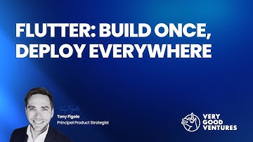 Flutter: Build Once, Deploy Everywhere