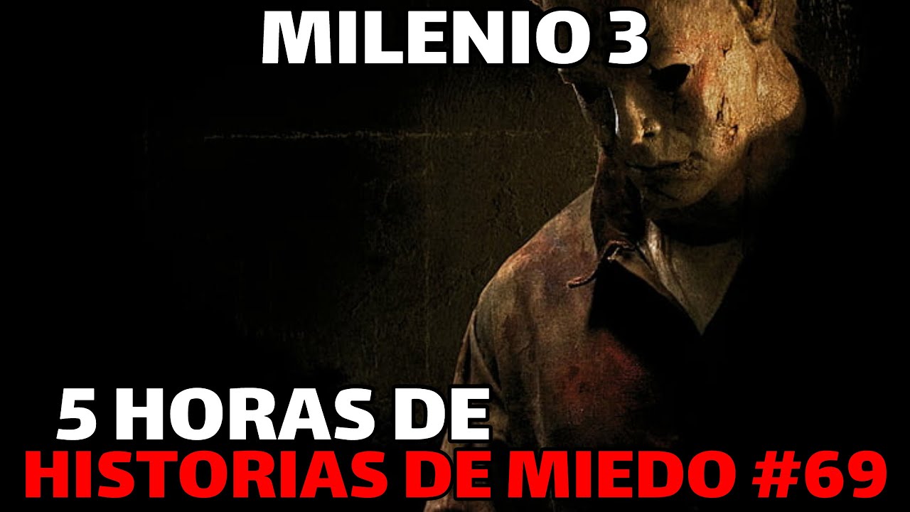 Milenio 3 - Especial 5 Horas de historias de miedo #69