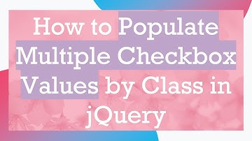 How to Populate Multiple Checkbox Values by Class in jQuery