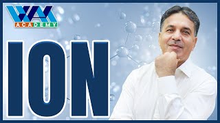 Ion | F.Sc | MDCAT I NCERT | CBSE Board | JEE | NEET I Wajid Ali Kamboh