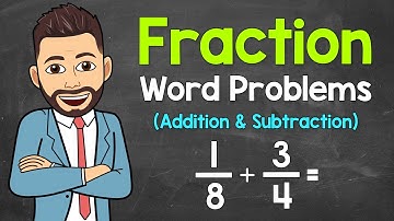 Adding and Subtracting Fractions Word Problems | Solving Fraction Word Problems | Math with Mr. J