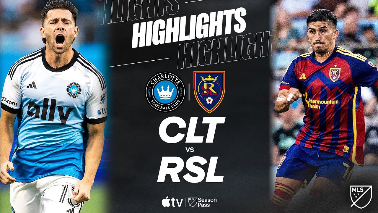 Charlotte FC vs. Real Salt Lake | Full Match Highlights