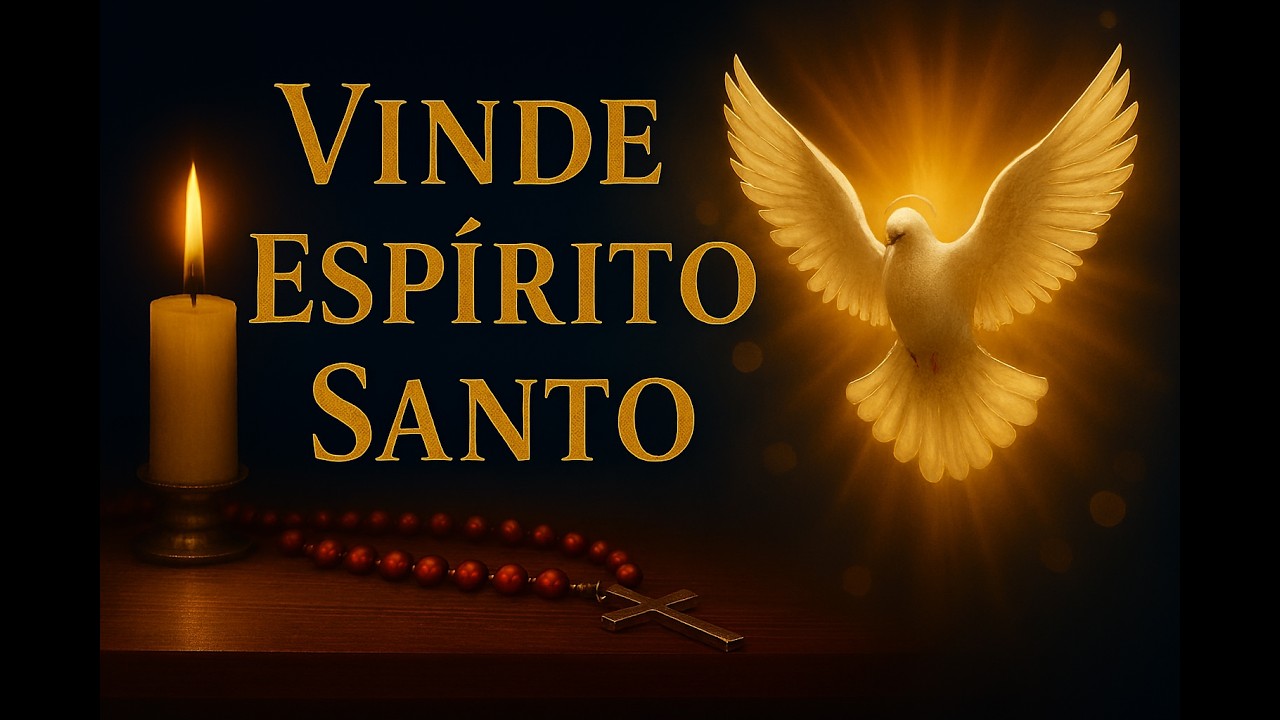 VINDE ESPÍRITO SANTO 🔥 | Canção de Adoração e Oração Profunda
