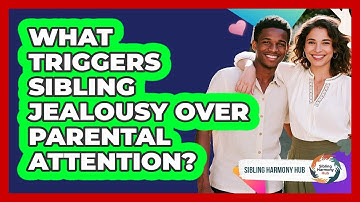 What Triggers Sibling Jealousy Over Parental Attention? - Sibling Harmony Hub