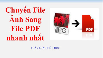 Cách chuyển đổi file ảnh sang file pdf nhanh chóng nhất