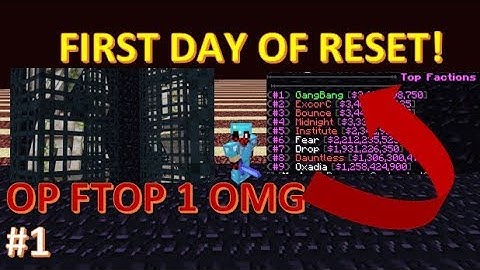 FTOP 1 + FACTION RESET DAY 1!?! (Minecraft Factions UniverseMC #1)