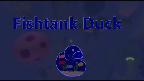 How to get "Fishtank Duck" FTD