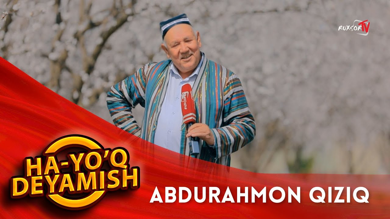 ABDURAHMON QIZIQ HA-YO'Q DEYAMISH | RUXSORTV