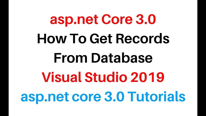 .net Core 3.0 c# Tutorial Display Records From Database SQL Server