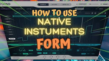 How to Use Native Instruments Form