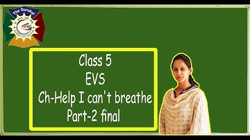 Class 5 EVS Ch 24 Help I cant breathe Part 2 final