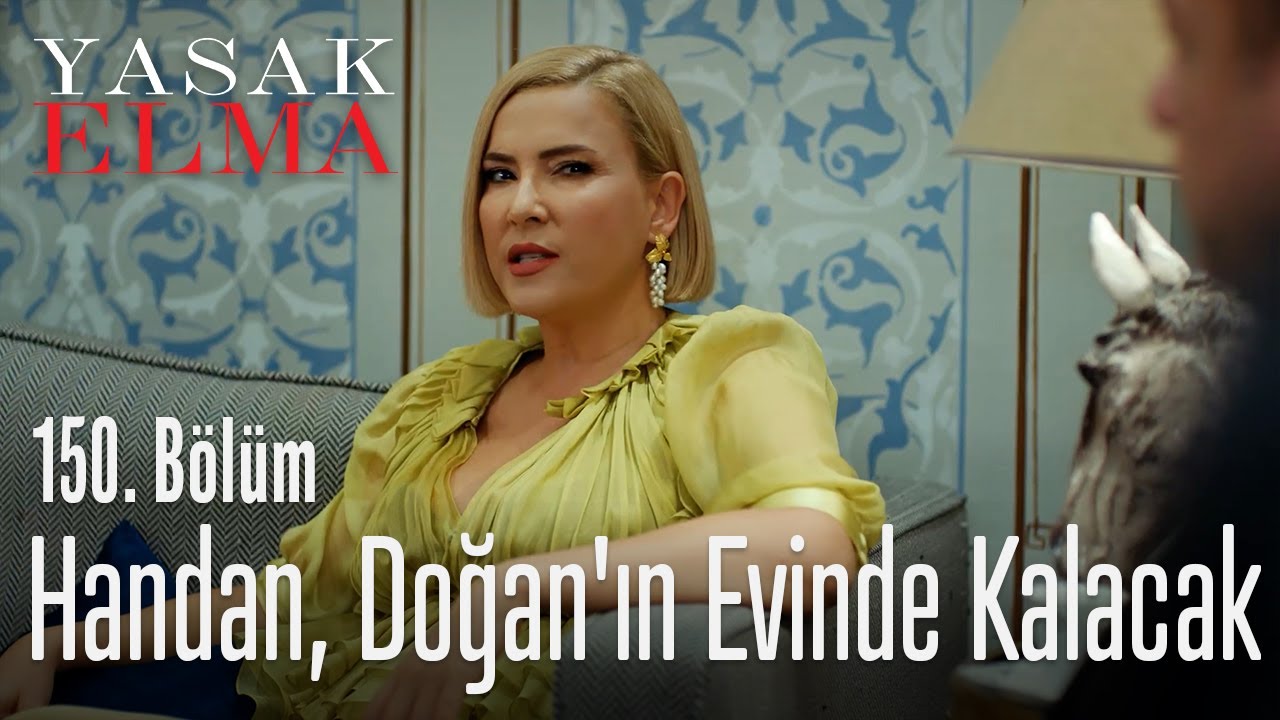 Handan Do an n Evinde Kalacak Yasak Elma 150 B l m YouTube