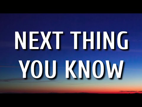 Jordan Davis   Next Thing You Know (Lyrics)