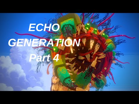 ECHO GENERATION Gameplay Walkthrough - Part 4