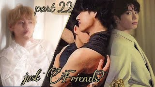 Just Friends?🌚 Part 22 | Taekook love story #taekook #taekookff #bts @ARMY_MISSWISH