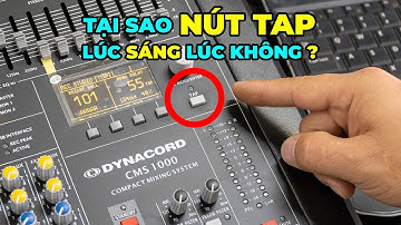 Cách sử dụng nút TAP trên DYNACORD CMS 1000 | Tại sao nút TAP trên mixer CMS lúc sáng lúc không ?